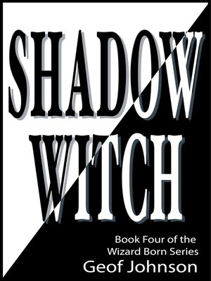 cover image of Shadow Witch: Book Four of the Wizard Born Series